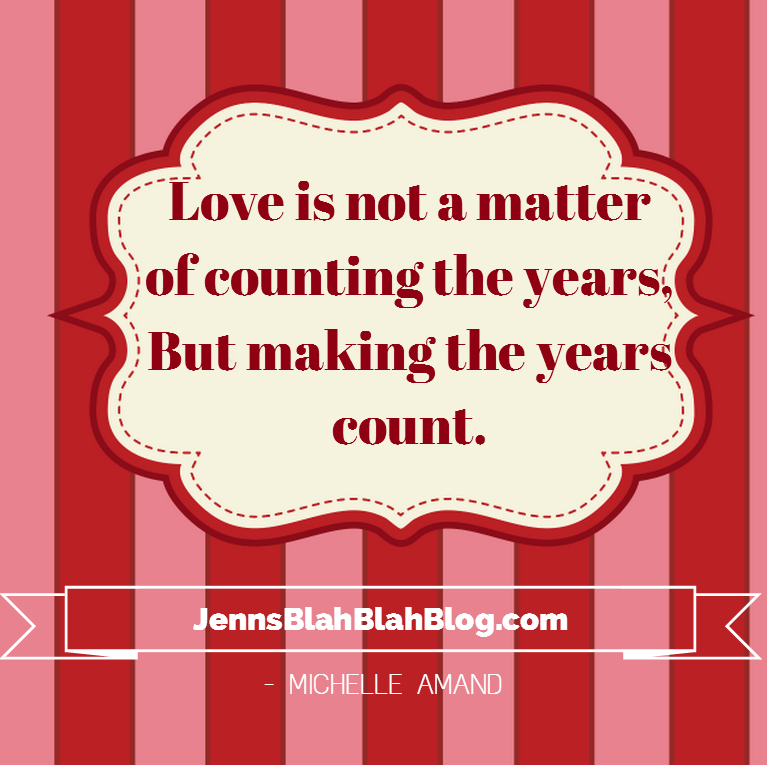 Love Quotes Valentine's Day Quotes  about love "Love is not a matter of counting the years, but making the years count."
